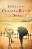 hotel on the corner of bitter and sweet book cover – Shelf Talk