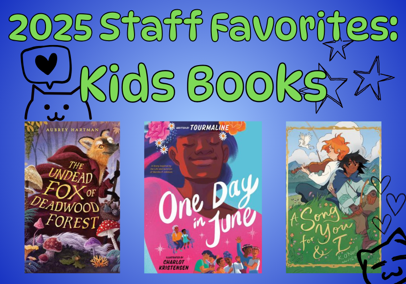 2025 Staff Faves: Kids Books