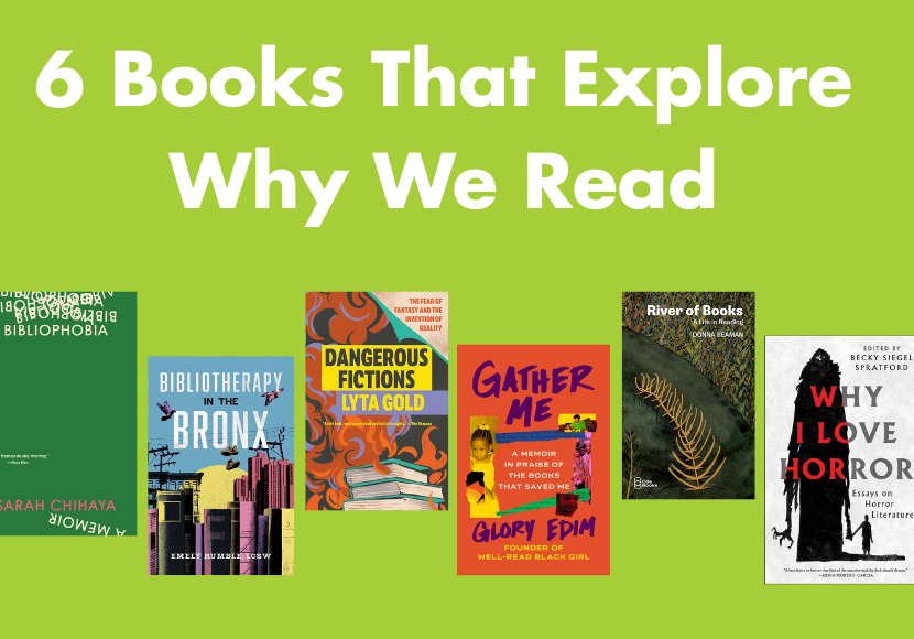 Why We Read: 6 Books Explore the Pull of the Page