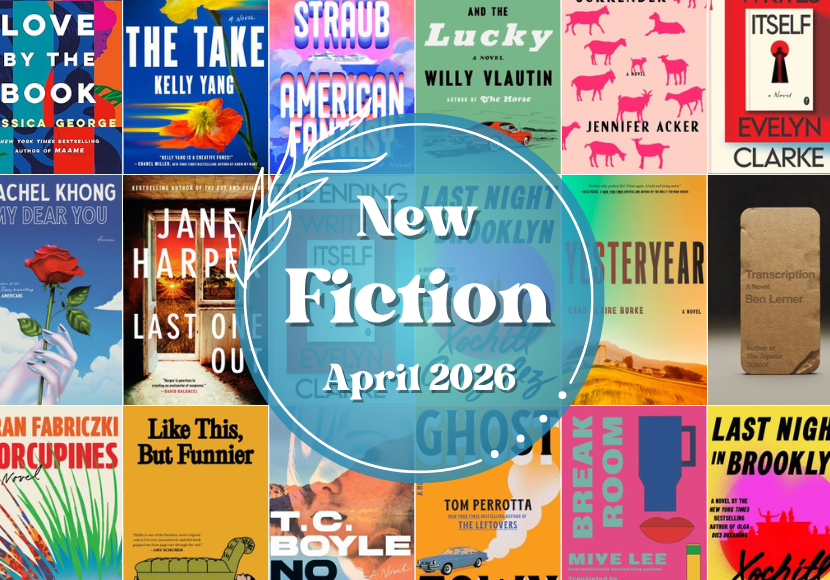 New Fiction Roundup, April 2026