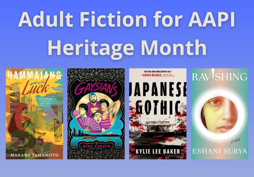 Image with the words: Adult Fiction for AAPI Heritage Month, above 4 book covers.