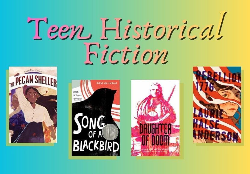 Images of Book Covers with the Words "Teen Historical Fiction" written above