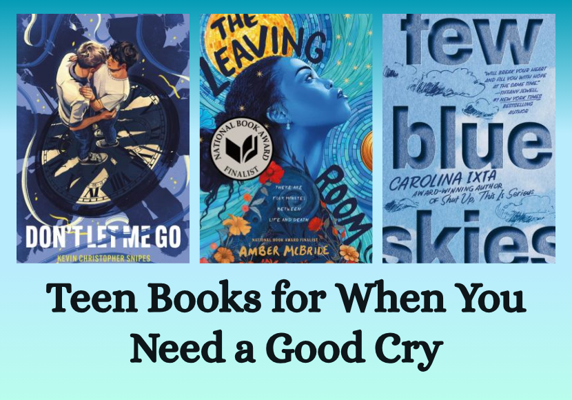 Four Book Covers above the words "Teen Books for When You Need a Good Cry"